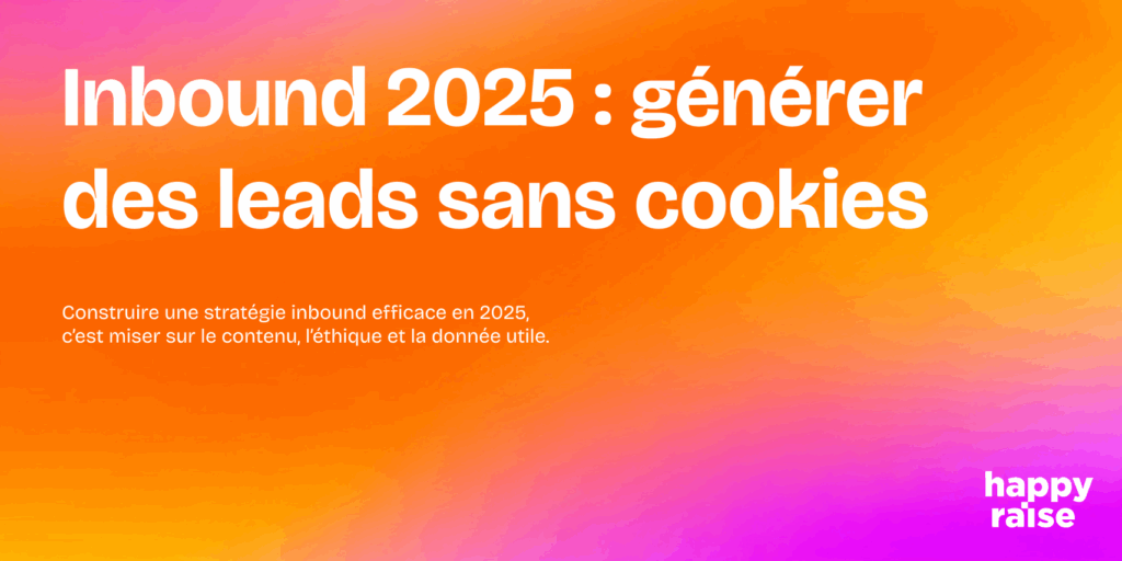 Visuel avec le message Inbound 2025 : moins de cookies, plus de contenus – illustration de la stratégie inbound moderne pour PME B2B.